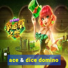 ace & dice domino